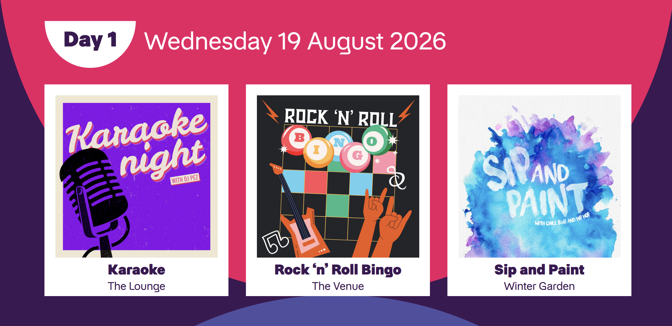 Day 1 events, Karaoke - The Lounge, Rock 'n' Roll Bingo - The Venue, Sip and Paint - Winter garden